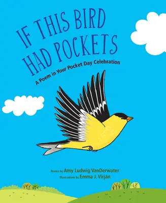 Si cet oiseau avait des poches : Célébration de la journée du poème en poche - If This Bird Had Pockets: A Poem in Your Pocket Day Celebration