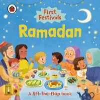 Premières fêtes : Ramadan - Un livre à soulever et à rabattre - First Festivals: Ramadan - A Lift-the-Flap Book