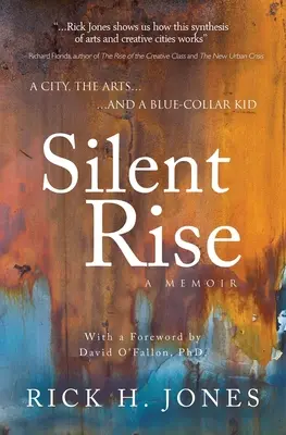 Silent Rise : Une ville, les arts et un enfant de col bleu - Silent Rise: A City, the Arts, and a Blue-Collar-Kid