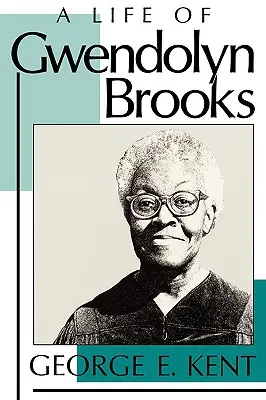 La vie de Gwendolyn Brooks - Life of Gwendolyn Brooks