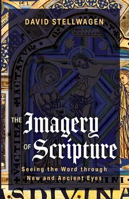 L'imagerie de l'Écriture : Voir la Parole à travers des yeux nouveaux et anciens - The Imagery of Scripture: Seeing the Word through New and Ancient Eyes