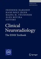 Neuroradiologie clinique : Le manuel de l'Esnr - Clinical Neuroradiology: The Esnr Textbook