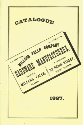 Catalogue 1887 de la société Millers Falls - Millers Falls Co. 1887 Catalog