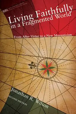 Vivre fidèlement dans un monde fragmenté, deuxième édition - Living Faithfully in a Fragmented World, Second Edition