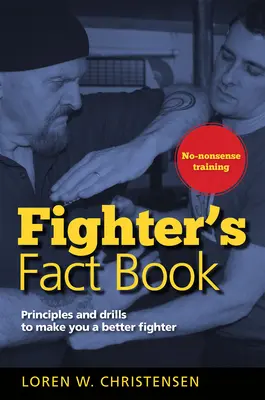 Fighter's Fact Book 1 : Principes et exercices pour devenir un meilleur combattant - Fighter's Fact Book 1: Principles and Drills to Make You a Better Fighter