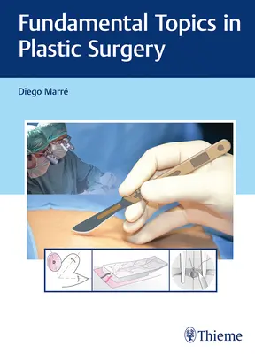 Sujets fondamentaux en chirurgie plastique - Fundamental Topics in Plastic Surgery