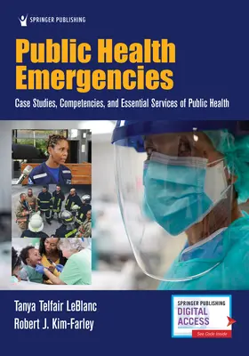 Urgences de santé publique : Études de cas, compétences et services essentiels de santé publique - Public Health Emergencies: Case Studies, Competencies, and Essential Services of Public Health