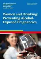 Les femmes et l'alcool : Prévenir les grossesses exposées à l'alcool - Women and Drinking: Preventing Alcohol-Exposed Pregnancies