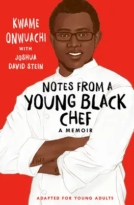 Notes d'un jeune chef noir (adapté pour les jeunes adultes) - Notes from a Young Black Chef (Adapted for Young Adults)