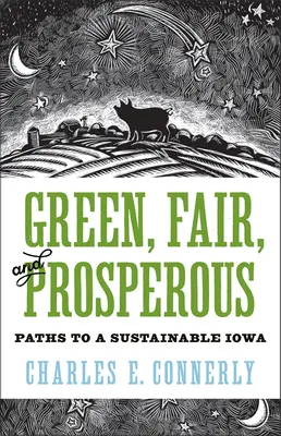 Vert, équitable et prospère : Les chemins de l'Iowa durable - Green, Fair, and Prosperous: Paths to Sustainable Iowa