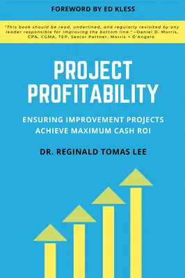 Rentabilité des projets : S'assurer que les projets d'amélioration atteignent un retour sur investissement maximum - Project Profitability: Ensuring Improvement Projects Achieve Maximum Cash ROI