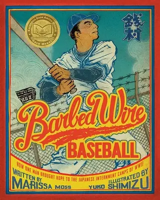 Barbed Wire Baseball : Comment un homme a apporté l'espoir dans les camps d'internement japonais de la Seconde Guerre mondiale - Barbed Wire Baseball: How One Man Brought Hope to the Japanese Internment Camps of WWII