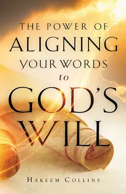 Le pouvoir d'aligner vos paroles sur la volonté de Dieu - Power of Aligning Your Words to God's Will