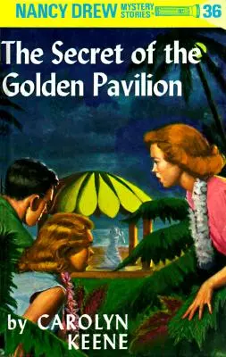 Nancy Drew 36 : Le secret du pavillon d'or - Nancy Drew 36: The Secret of the Golden Pavillion