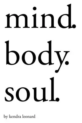 L'esprit, le corps et l'âme. - Mind.Body.Soul.