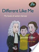 Différent comme moi : Mon livre des héros de l'autisme - Different Like Me: My Book of Autism Heroes
