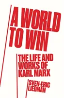 Un monde à gagner - La vie et la pensée de Karl Marx - World to Win - The Life and Thought of Karl Marx