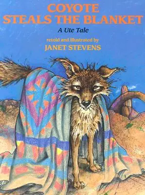 Le coyote vole la couverture - Coyote Steals the Blanket