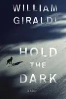 Tenir l'obscurité - Hold the Dark