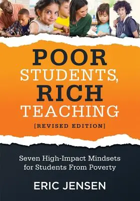 Poor Students, Rich Teaching : Seven High-Impact Mindsets for Students from Poverty (L'utilisation des mentalités dans la salle de classe pour surmonter la pauvreté des élèves et l'exclusion sociale). - Poor Students, Rich Teaching: Seven High-Impact Mindsets for Students from Poverty (Using Mindsets in the Classroom to Overcome Student Poverty and