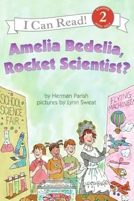 Amelia Bedelia, scientifique des fusées ? - Amelia Bedelia, Rocket Scientist?