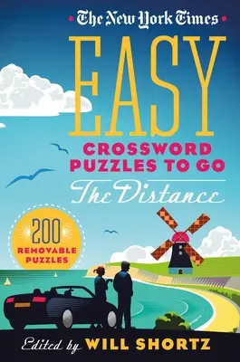 The New York Times Easy Crossword Puzzles to Go the Distance : 200 Puzzles amovibles - The New York Times Easy Crossword Puzzles to Go the Distance: 200 Removable Puzzles