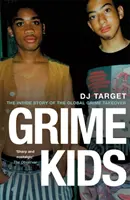 Grime Kids : L'histoire de la prise de pouvoir du Grime à l'échelle mondiale - Grime Kids: The Inside Story of the Global Grime Takeover