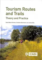 Routes et sentiers du tourisme : Théorie et pratique - Tourism Routes and Trails: Theory and Practice