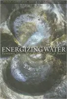 L'énergie de l'eau : La technologie Flowform et le pouvoir de la nature - Energizing Water: Flowform Technology and the Power of Nature