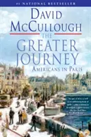 Le grand voyage : Les Américains à Paris - The Greater Journey: Americans in Paris