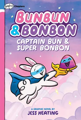 Captain Bun & Super Bonbon : Un livre de Graphix Chapters (Bunbun & Bonbon #3), 3 - Captain Bun & Super Bonbon: A Graphix Chapters Book (Bunbun & Bonbon #3), 3