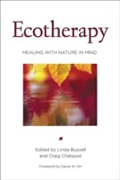 L'écothérapie : guérir avec la nature à l'esprit - Ecotherapy: Healing with Nature in Mind