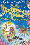 Rag, Tag et Bobtail et autres histoires magiques - Rag, Tag and Bobtail and other Magical Stories