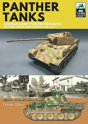 Chars Panther - Brigades de panzers de l'armée allemande : Fronts occidental et oriental, 1944-1945 - Panther Tanks - German Army Panzer Brigades: Western and Eastern Fronts, 1944-1945