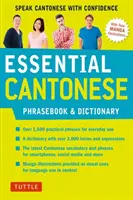 Essential Cantonese Phrasebook & Dictionary : Parlez le cantonais en toute confiance - Essential Cantonese Phrasebook & Dictionary: Speak Cantonese with Confidence