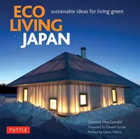 Eco Living Japan : Idées durables pour vivre au vert - Eco Living Japan: Sustainable Ideas for Living Green