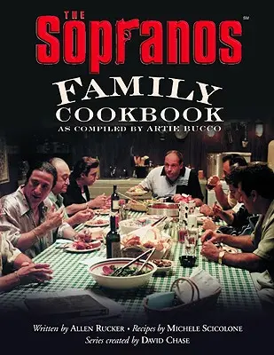 Le livre de cuisine de la famille Sopranos : Compilé par Artie Bucco - The Sopranos Family Cookbook: As Compiled by Artie Bucco