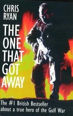 Celui qui s'est échappé : Ma mission SAS derrière les lignes ennemies - The One That Got Away: My SAS Mission Behind Enemy Lines