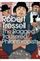 Les philanthropes en guenilles - Ragged Trousered Philanthropists