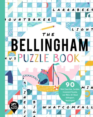 Le livre d'énigmes de Bellingham : 90 mots à chercher, des énigmes, des mots croisés et plus encore Tout sur Bellingham, Washington ! - The Bellingham Puzzle Book: 90 Word Searches, Jumbles, Crossword Puzzles, and More All about Bellingham, Washington!
