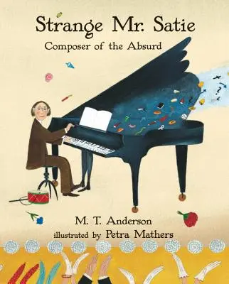 L'étrange M. Satie, compositeur de l'absurde - Strange Mr. Satie: Composer of the Absurd