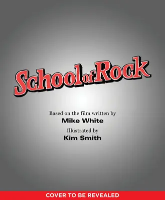 L'école du rock : Le livre d'histoire classique illustré - School of Rock: The Classic Illustrated Storybook