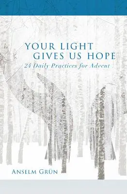 Ta lumière nous donne de l'espoir : 24 pratiques quotidiennes pour l'Avent - Your Light Gives Us Hope: 24 Daily Practices for Advent