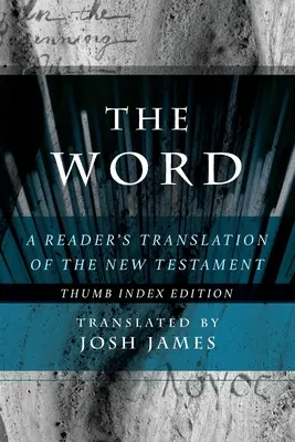 La Parole : Une traduction du Nouveau Testament pour le lecteur - The Word: A Reader's Translation of the New Testament