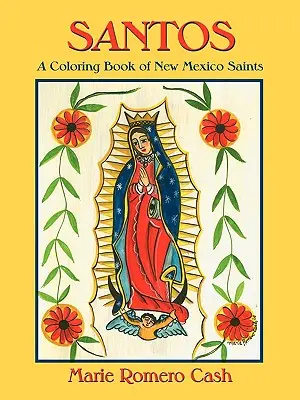 Santos, un livre de coloriage des saints du Nouveau-Mexique - Santos, a Coloring Book of New Mexico Saints