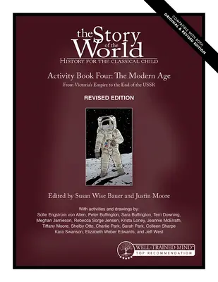 Histoire du monde, volume 4, cahier d'activités, édition révisée : L'ère moderne : De l'empire de Victoria à la fin de l'URSS - Story of the World, Vol. 4 Activity Book, Revised Edition: The Modern Age: From Victoria's Empire to the End of the USSR