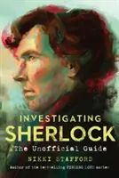 Enquêter sur Sherlock - Le guide non officiel - Investigating Sherlock - The Unofficial Guide