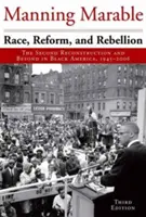 Race, réforme et rébellion : La seconde reconstruction et au-delà en Amérique noire, 1945-2006 - Race, Reform, and Rebellion: The Second Reconstruction and Beyond in Black America, 1945-2006