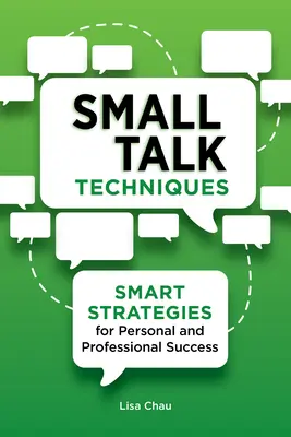Techniques de conversation : Stratégies intelligentes pour la réussite personnelle et professionnelle - Small Talk Techniques: Smart Strategies for Personal and Professional Success