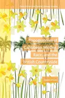 Topographies de l'écriture caribéenne, de la race et de la campagne britannique - Topographies of Caribbean Writing, Race, and the British Countryside